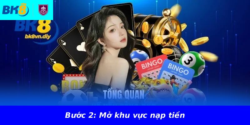 Bước 2: Mở khu vực nạp tiền