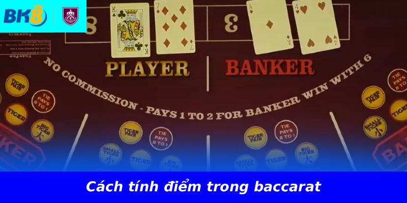 Cách tính điểm trong baccarat