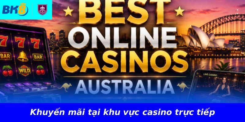 Khuyến mãi tại khu vực casino trực tiếp