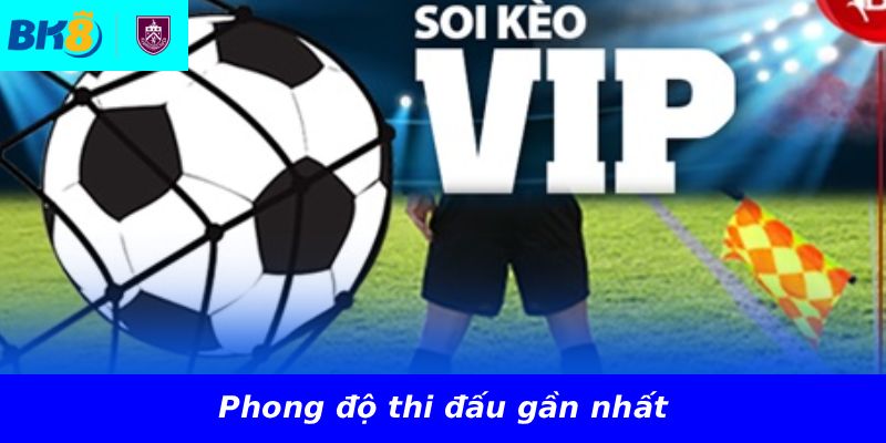 Phong độ thi đấu gần nhất
