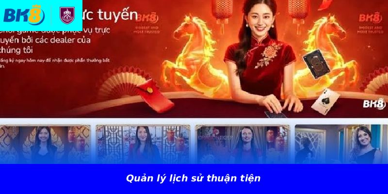 Quản lý lịch sử thuận tiện
