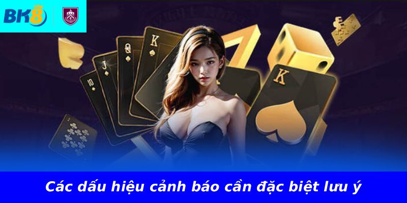 Các dấu hiệu cảnh báo cần đặc biệt lưu ý