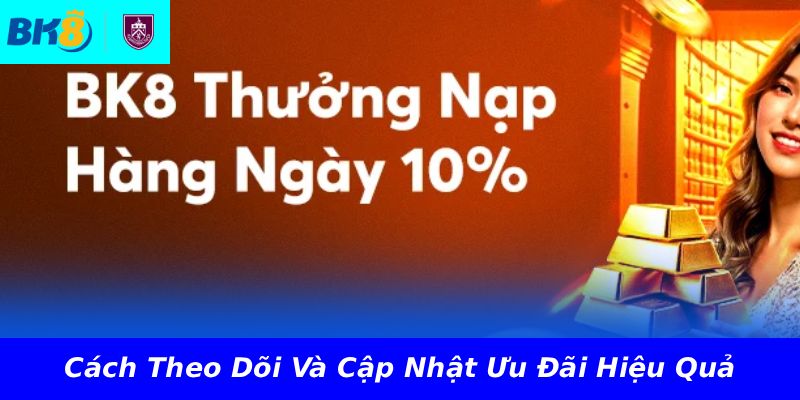 Cách Theo Dõi Và Cập Nhật Ưu Đãi Hiệu Quả