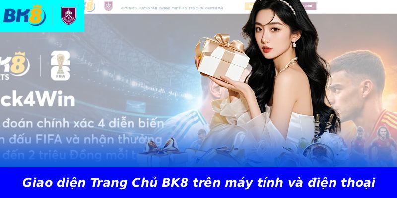 Giao diện Trang Chủ BK8 trên máy tính và điện thoại