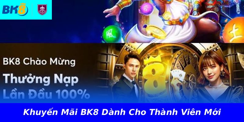 Khuyến Mãi BK8 Dành Cho Thành Viên Mới