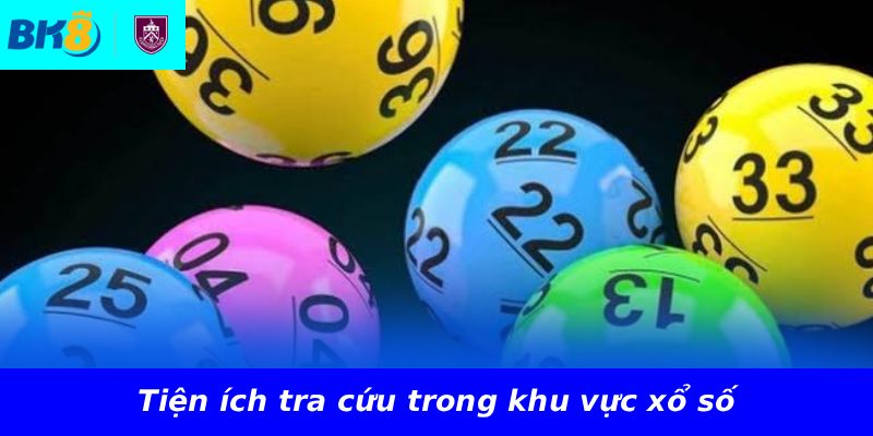 Tiện ích tra cứu trong khu vực xổ số